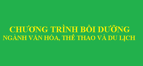 Chương trình bồi dưỡng ngành Văn hoá, Thể thao và Du lịch
